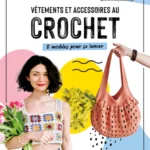Livre de v&ecirc;tements et accessoires au crochet faciles