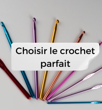 Choisir le crochet parfait
