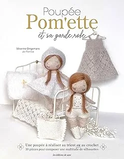 Poup&eacute;e Pom'ette et sa garde-robe au tricot et au crochet