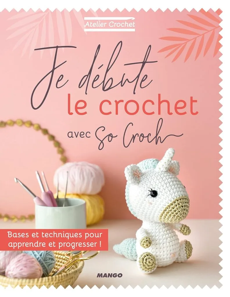livre crochet débutant et amigurumi livre crochet pour apprendre le crochet spécail débutants