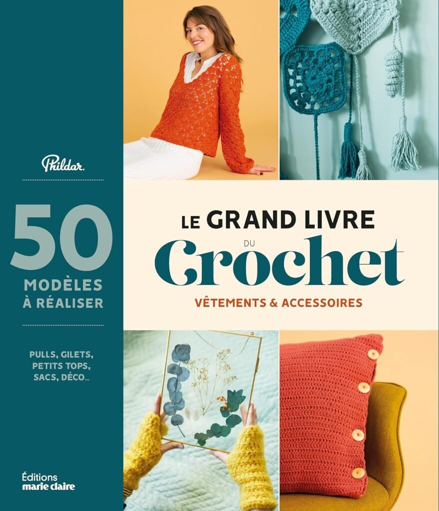 meilleur livre pour faire des vêtements au crochet - le grand livre du crochet vêtements et accessoires - Meilleurs livres de crochet pour vêtements 