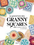 Le Grand Livre des Granny Squares - 100 modèles de carrés granny à crocheter