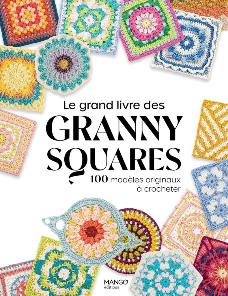 Le Grand Livre des Granny Squares - 100 modèles de carrés granny à crocheter