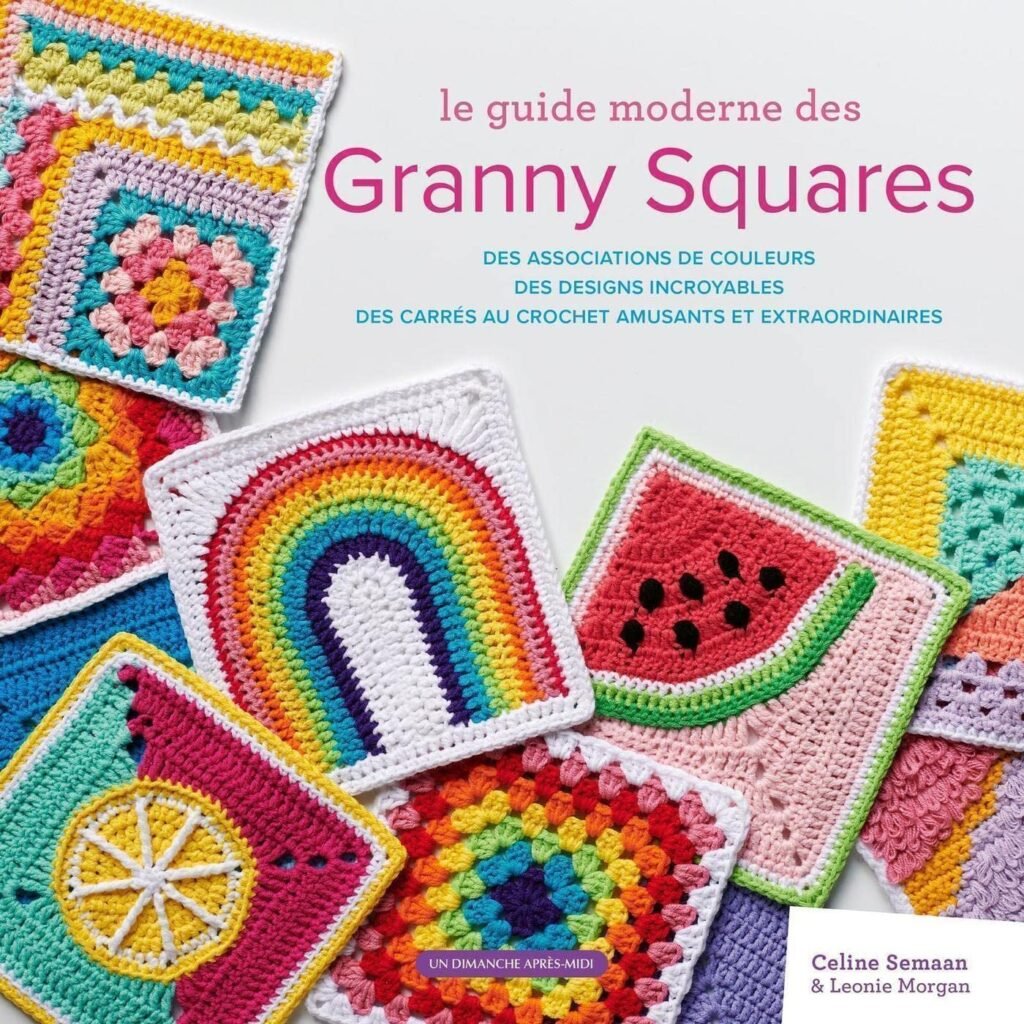 Le Guide Moderne des Granny Squares - livre granny square crochet tendance et design