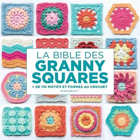meilleur livre granny squares au crochet - la bible des granny sqaures un indispensable à avoir